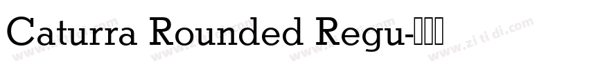 Caturra Rounded Regu字体转换